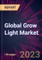 Global Grow Light Market 2023-2027 - Product Thumbnail Image