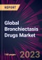 Global Bronchiectasis Drugs Market 2023-2027 - Product Image