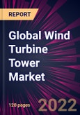 Global Wind Turbine Tower Market 2022-2026- Product Image