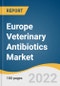 Europe Veterinary Antibiotics Market Size, Share & Trends Analysis Report by Animal Type (Cattle, Poultry), by Drug Class (Macrolides, Penicillins), by Dosage Form (Oral Solution, Oral Powder), and Segment Forecasts, 2022-2030 - Product Thumbnail Image