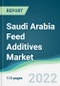 Saudi Arabia Feed Additives Market - Forecasts from 2022 to 2027 - Product Thumbnail Image