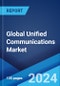 Global Unified Communications Market Report by Component, Product, Organization Size, End User, and Region 2024-2032 - Product Image