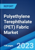 Polyethylene Terephthalate (PET) Fabric Market: Global Industry Trends, Share, Size, Growth, Opportunity and Forecast 2023-2028- Product Image