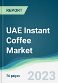 UAE Instant Coffee Market Forecasts from 2023 to 2028- Product Image
