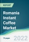 Romania Instant Coffee Market - Forecasts from 2022 to 2027 - Product Thumbnail Image