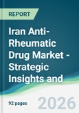Iran Anti-Rheumatic Drug Market - Strategic Insights and Forecasts (2026-2031)- Product Image