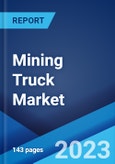 Mining Truck Market: Global Industry Trends, Share, Size, Growth, Opportunity and Forecast 2023-2028- Product Image
