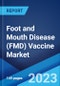 Foot and Mouth Disease (FMD) Vaccine Market: Global Industry Trends, Share, Size, Growth, Opportunity and Forecast 2023-2028 - Product Image