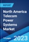 North America Telecom Power Systems Market: Industry Trends, Share, Size, Growth, Opportunity and Forecast 2023-2028 - Product Thumbnail Image