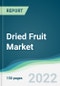 Dried Fruit Market - Forecasts from 2022 to 2027 - Product Thumbnail Image