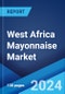 West Africa Mayonnaise Market Report by Product Type, Raw Material, End Use, Distribution Channel, and Country 2024-2032 - Product Thumbnail Image