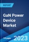 GaN Power Device Market: Global Industry Trends, Share, Size, Growth, Opportunity and Forecast 2023-2028 - Product Thumbnail Image