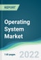 Operating System Market - Forecasts from 2022 to 2027 - Product Thumbnail Image
