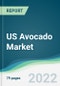 US Avocado Market - Forecasts from 2022 to 2027 - Product Thumbnail Image