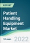 Patient Handling Equipment Market - Forecasts from 2022 to 2027 - Product Thumbnail Image