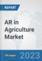 AR in Agriculture Market: Global Industry Analysis, Trends, Market Size, and Forecasts up to 2030 - Product Thumbnail Image