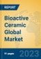 Bioactive Ceramic Global Market Insights 2023, Analysis and Forecast to 2028, by Manufacturers, Regions, Technology, Application, Product Type - Product Image