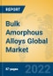 Bulk Amorphous Alloys Global Market Insights 2022, Analysis and Forecast to 2027, by Manufacturers, Regions, Technology, Application, Product Type - Product Thumbnail Image