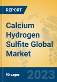 Calcium Hydrogen Sulfite Global Market Insights 2023, Analysis and Forecast to 2028, by Manufacturers, Regions, Technology, Application, Product Type- Product Image