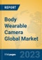 Body Wearable Camera Global Market Insights 2023, Analysis and Forecast to 2028, by Manufacturers, Regions, Technology, Application, Product Type - Product Image