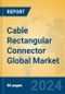 Cable Rectangular Connector Global Market Insights 2024, Analysis and Forecast to 2029, by Manufacturers, Regions, Technology, Application, Product Type - Product Image