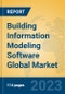 Building Information Modeling Software Global Market Insights 2023, Analysis and Forecast to 2028, by Manufacturers, Regions, Technology, Application, Product Type - Product Image