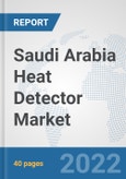 Saudi Arabia Heat Detector Market: Prospects, Trends Analysis, Market Size and Forecasts up to 2028- Product Image