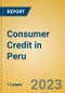 Consumer Credit in Peru - Product Image