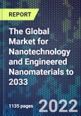 The Global Market for Nanotechnology and Engineered Nanomaterials to 2033- Product Image