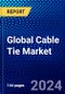 Global Cable Tie Market (2023-2028) Competitive Analysis, Impact of Covid-19, Ansoff Analysis - Product Thumbnail Image