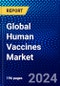 Global Human Vaccines Market (2023-2028) Competitive Analysis, Impact of Covid-19, Ansoff Analysis - Product Image