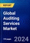 Global Auditing Services Market (2023-2028) Competitive Analysis, Impact of Covid-19, Ansoff Analysis - Product Image