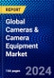 Global Cameras & Camera Equipment Market (2023-2028) Competitive Analysis, Impact of Covid-19, Ansoff Analysis - Product Image