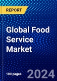 Global Food Service Market (2023-2028) Competitive Analysis, Impact of Covid-19, Ansoff Analysis- Product Image