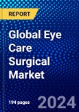 Global Eye Care Surgical Market (2023-2028) Competitive Analysis, Impact of Covid-19, Ansoff Analysis- Product Image