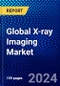 Global X-ray Imaging Market (2023-2028) Competitive Analysis, Impact of Covid-19, Ansoff Analysis - Product Image