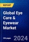 Global Eye Care & Eyewear Market (2023-2028) Competitive Analysis, Impact of Covid-19, Ansoff Analysis - Product Image