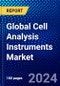 Global Cell Analysis Instruments Market (2023-2028) Competitive Analysis, Impact of Covid-19, Ansoff Analysis. - Product Image