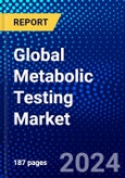 Global Metabolic Testing Market (2023-2028) Competitive Analysis, Impact of Covid-19, Ansoff Analysis.- Product Image