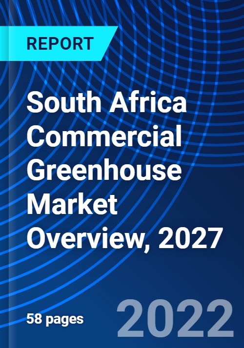 South Africa Commercial Greenhouse Market Overview, 2027