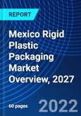 Mexico Rigid Plastic Packaging Market Overview, 2027- Product Image
