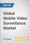 Global Mobile Video Surveillance Market by Offering (Cameras, Monitors, Storage Devices, Accessories, Software, VSaaS), System (IP, Analog), Application (Public Transit, Fleet Management, Emergency Vehicles, Drones), Vertical & Region - Forecast to 2029 - Product Image