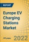 Europe EV Charging Stations Market by Charging Type, Connection Type, Component, Mounting Type, Vehicle Type, End User, and Geography - Global Forecast to 2029 - Product Thumbnail Image