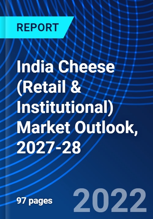 India Cheese (Retail & Institutional) Market Outlook, 202728