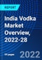 India Vodka Market Overview, 2022-28 - Product Thumbnail Image