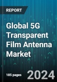 Global 5G Transparent Film Antenna Market by Frequency Type (30-300 GHz, Above 300GHz, Up to 30 GHz), Deployment (Automobile Glazing, Indoor Walls & Ceiling, Large Monitors), Application, End-Use - Forecast 2024-2030- Product Image