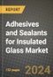2024 Adhesives and Sealants for Insulated Glass Market Outlook Report: Industry Size, Market Shares Data, Insights, Growth Trends, Opportunities, Competition 2023 to 2031 - Product Image