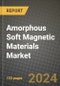 2024 Amorphous Soft Magnetic Materials Market Outlook Report: Industry Size, Market Shares Data, Insights, Growth Trends, Opportunities, Competition 2023 to 2031 - Product Thumbnail Image