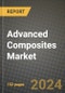 2024 Advanced Composites Market Outlook Report: Industry Size, Market Shares Data, Insights, Growth Trends, Opportunities, Competition 2023 to 2031 - Product Thumbnail Image