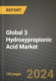 2024 Global 3 Hydroxypropionic Acid Market Outlook Report: Industry Size, Market Shares Data, Insights, Growth Trends, Opportunities, Competition 2023 to 2031- Product Image